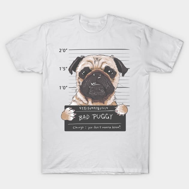 Bad puggy T-Shirt by ShirtDigger